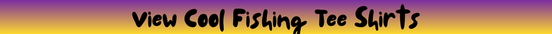 View Cool Fishing Tee Shirts